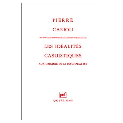 Cariou_Pierre-LES_ID_ALIT_S_CASUISTIQUES_._AUX_ORIGINES_DE_LA_PSYCHANALYSE-9782130445234_0