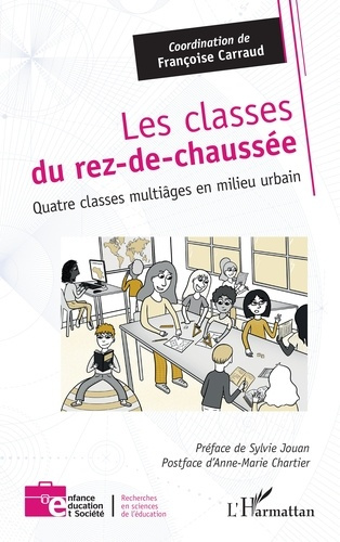 Carraud_Fran_oise_Jouan_Sylvie_Chartier_Anne-M-Les_classes_du_rez-de-chauss_e._Quatre_classes_multi_ges_en_milieu_urbain-9782336524344_0