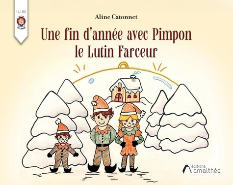 Catonnet_Aline-Une_fin_d_ann_e_avec_Pimpon_le_Lutin_Farceur-9782310058315_0