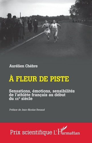 Ch_bre_Aur_lien_Renaud_Jean-Nicolas-A_fleur_de_piste._Sensations_motions_sensibilit_s_de_l_athl_te_fran_ais_au_d_but_du_XXe_si_cle-9782336566320_0