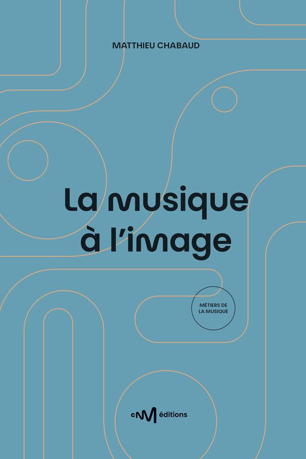 Chabaud_Matthieu-La_musique_l_image._2e_dition-9782367480565_0