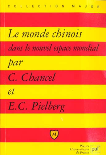 Chancel_Claude_Pielberg_Eric-Charles-LE_MONDE_CHINOIS._Dans_le_nouvel_espace_mondial-9782130483403_0