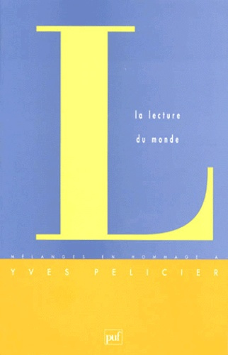 Charlot_Emmanuel_Denaud_Patrick_Pelicier_Jacqu-LA_LECTURE_DU_MONDE._M_langes_en_hommage_Yves_P_licier-9782130494973_0