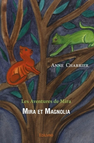 Charrier_Anne-Mira_et_Magnolia._Les_Aventures_de_Mira-9782414534203_0