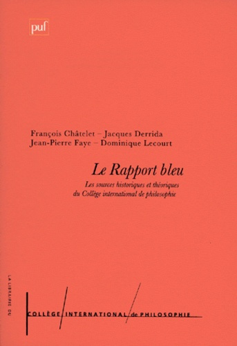 Chatelet_Fran_ois_Derrida_Jacques_Faye_Jean-Pi-Le_rapport_bleu._Les_sources_historiques_et_th_oriques_du_Coll_ge_international_de_philosophie_rapp-9782130493372_0