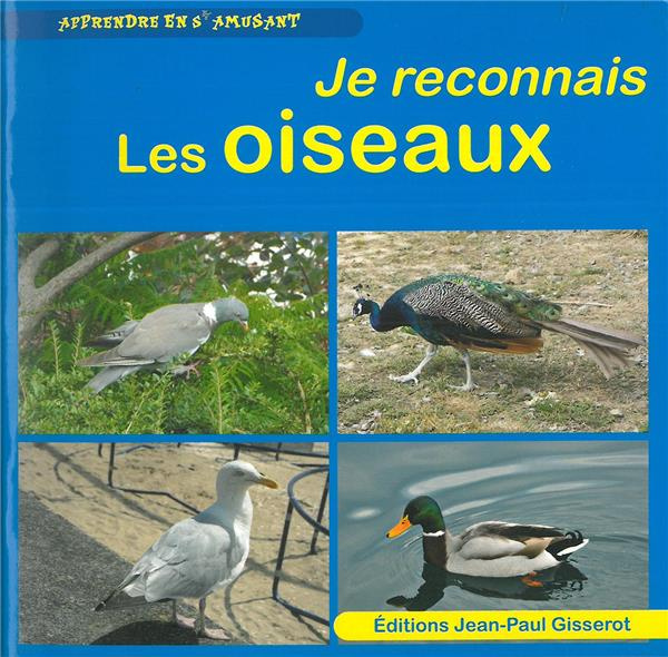 Chattard-Gisserot_Thibault-Je_reconnais_les_oiseaux._Les_Oiseaux-9782755805789_0