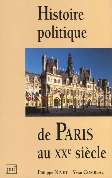 Combeau_Yvan_Nivet_Philippe-Histoire_politique_de_Paris_au_XX_me_si_cle._Une_histoire_locale_et_nationale-9782130500384_0