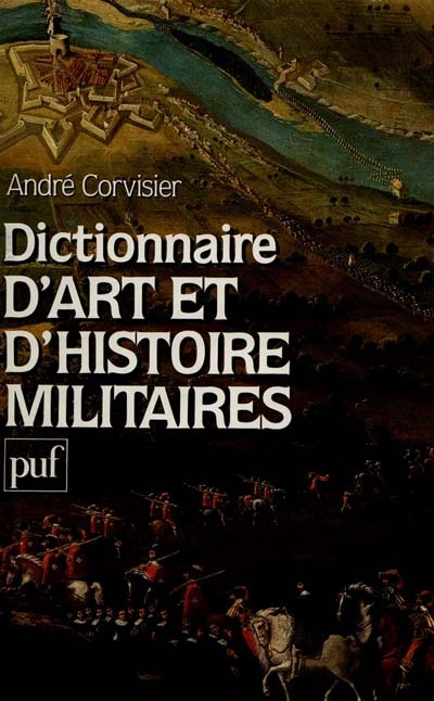Corvisier_Andr_-Dictionnaire_d_art_et_d_histoire_militaires-9782130401780_0