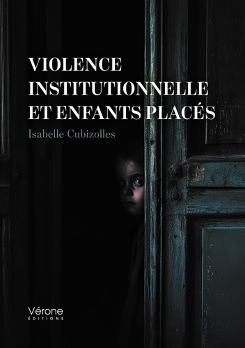 Cubizolles_Isabelle-Violence_institutionnelle_et_enfants_plac_s-9791042311964_0