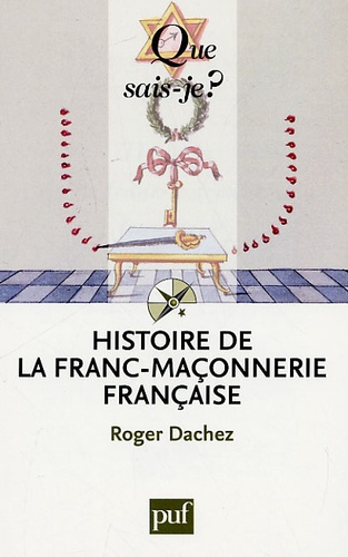 Dachez_Roger-Histoire_de_la_franc-ma_onnerie_fran_aise._4e_dition-9782130575535_0