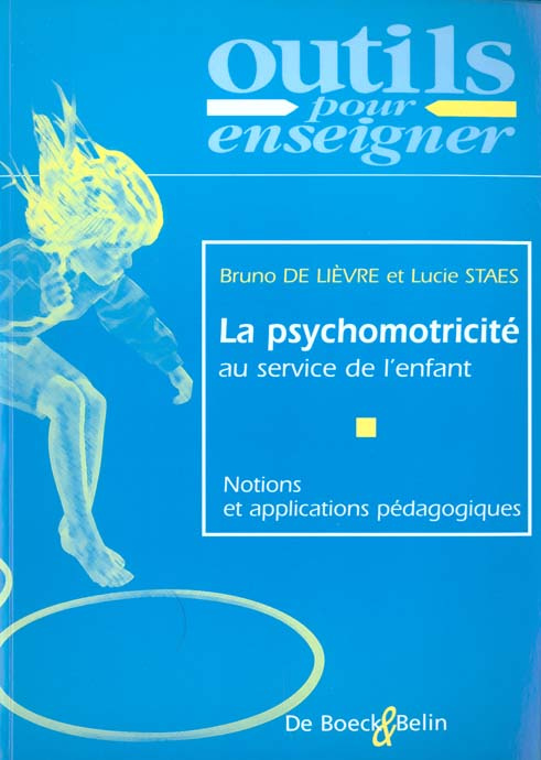 De_Li_vre_Bruno_Staes_Lucie-LA_PSYCHOMOTRICITE_AU_SERVICE_DE_L_ENFANT._Notions_et_applications_p_dagogiques-9782701114194_0