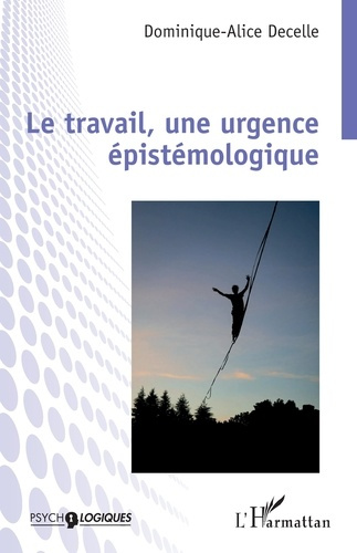 Decelle_Dominique-Alice-Le_travail_une_urgence_pist_mologique-9782336553825_0