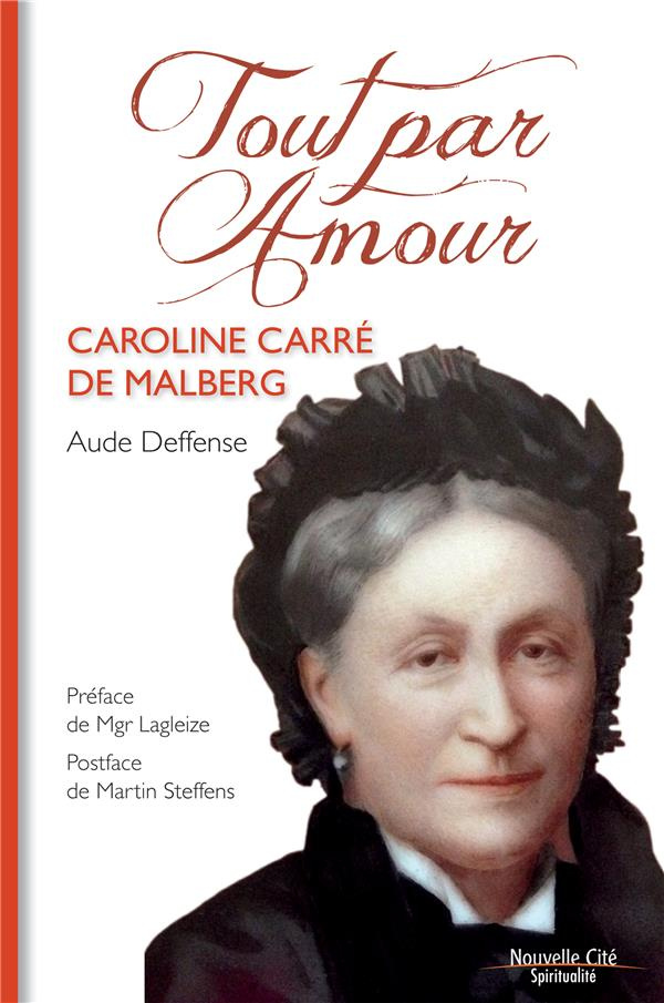 Deffense_Aude_Lagleize_Jean-Christophe_Steffen-Tout_par_amour._Caroline_Carr_de_Malberg-9782853138895_0