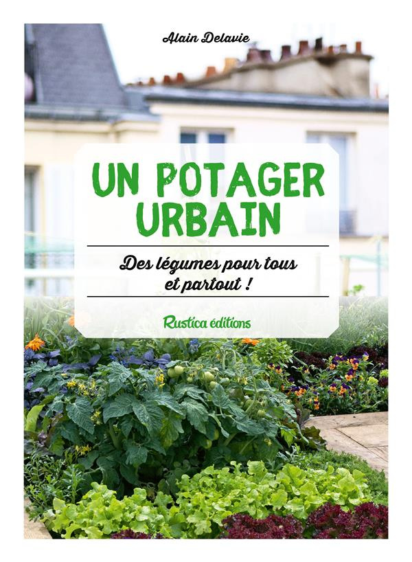 Delavie_Alain-Un_potager_urbain._Des_l_gumes_pour_tous_et_partout_-9782815311120_0