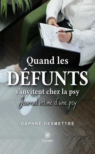 Desmettre_Daphn_-Quand_les_d_funts_s_invitent_chez_la_psy._Journal_intime_d_une_psy-9791042230593_0