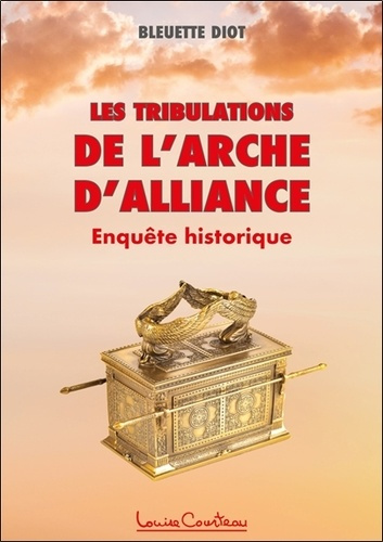 Diot_Bleuette-Les_Tribulations_de_l_Arche_d_alliance-9782892394542_0