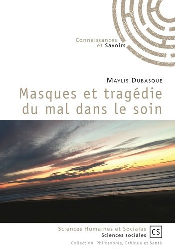 Dubasque_Maylis_Gori_Roland-Masques_et_trag_die_du_mal_dans_le_soin-9782342351897_0