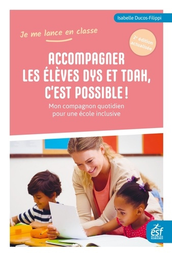Ducos-Filippi_Isabelle-Accompagner_les_l_ves_dys_et_TDAH_c_est_possible._Mon_compagnon_quotidien_pour_une_cole_inclusive-9782710148432_0