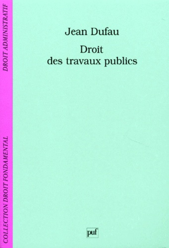 Dufau_Jean-Droit_des_travaux_publics-9782130489306_0
