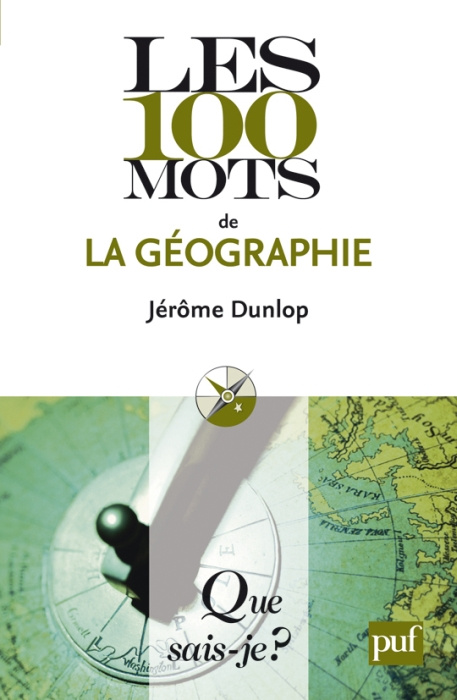 Dunlop_J_r_me-Les_100_mots_de_la_g_ographie-9782130566236_0
