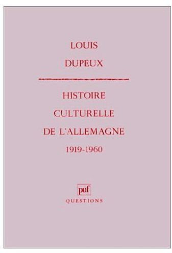 Dupeux_Louis-Histoire_culturelle_de_l_Allemagne._1919-1960_RFA_-9782130425731_0