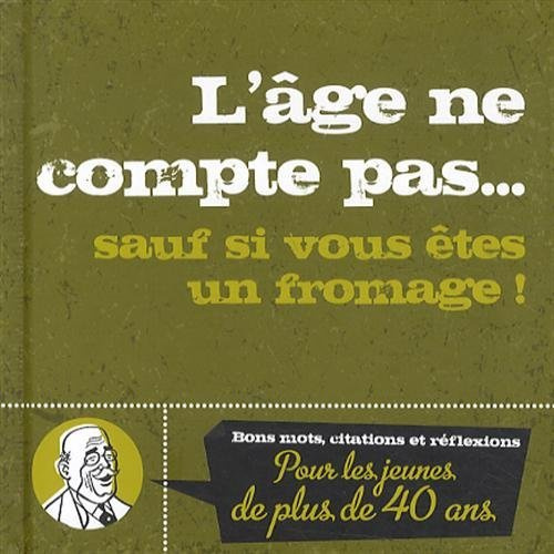 Dupin_Nicolas-L_ge_ne_compte_pas._Bons_mots_citations_et_r_flexions_pour_les_jeunes_de_plus_de_40_ans-9782815305181_0