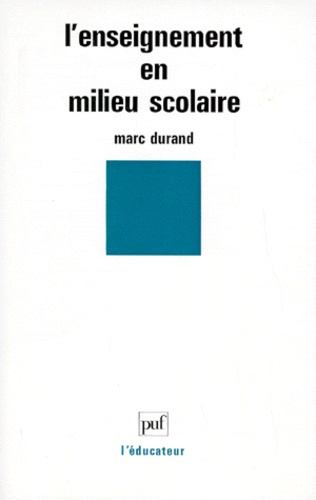 Durand_Marc-L_enseignement_en_milieu_scolaire-9782130478331_0