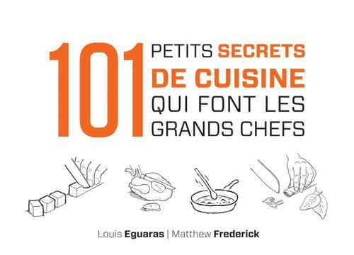 Eguaras_Louis_Frederick_Matthew-101_petits_secrets_de_cuisine_qui_font_les_grands_chefs-9782100577965_0