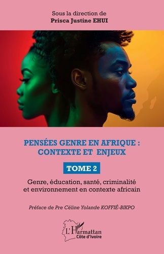 Ehui_Prisca_Justine_Koffie-Bikpo_C_line_Yolande-Pens_es_genre_en_Afrique_contexte_et_enjeux._Tome_2_Genre_ducation_sant_criminalit_et_envir-9782336515267_0