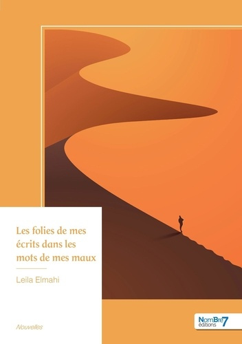 Elmahi_Leila-Les_folies_de_mes_crits_dans_les_mots_de_mes_maux-9791042718541_0