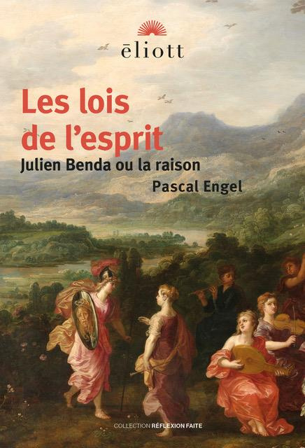 Engel_Pascal-Les_lois_de_l_esprit._Julien_Benda_ou_la_raison-9782493117205_0