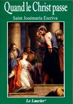 Escriva_de_Balaguer_Jos_maria_Gondrand_Fran_ois-Quand_le_Christ_passe-9782864953036_0