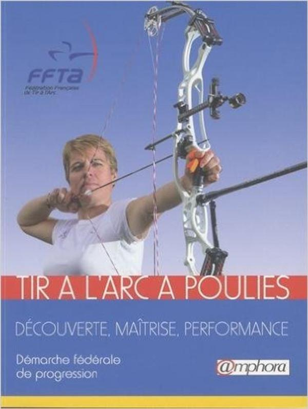 FFTA-Tir_l_arc_poulies._D_couverte_ma_trise_performance_D_marche_f_d_rale_de_progression-9782851809421_0