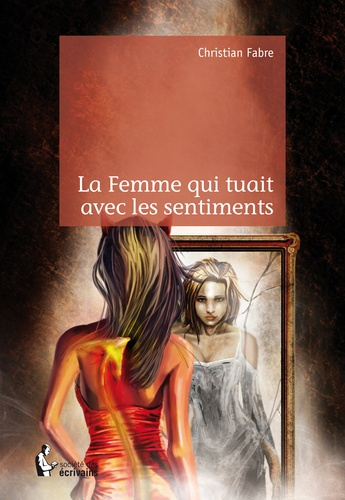Fabre_Christian-La_femme_qui_tuait_avec_les_sentiments-9782342030808_0