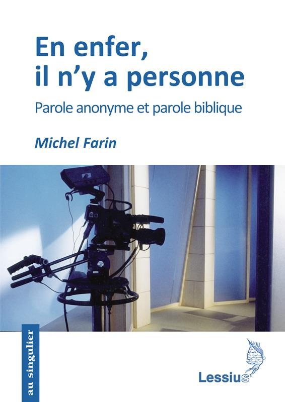 Farin_Michel-En_enfer_il_n_y_a_personne._Parole_anonyme_et_parole_biblique-9782872992133_0