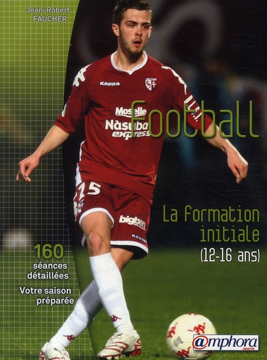 Faucher_Jean-Robert-Football._La_formation_initiale_12_16_ans_-9782851807526_0