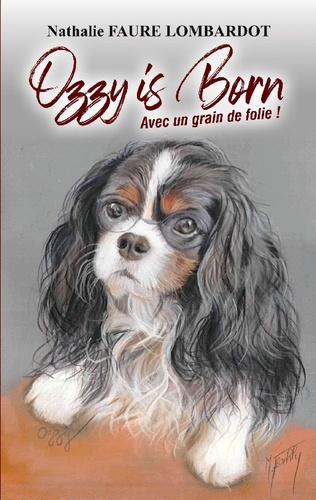 Faure_Lombardot_nathalie-Ozzy_is_born._Avec_un_grain_de_folie-9782322664672_0