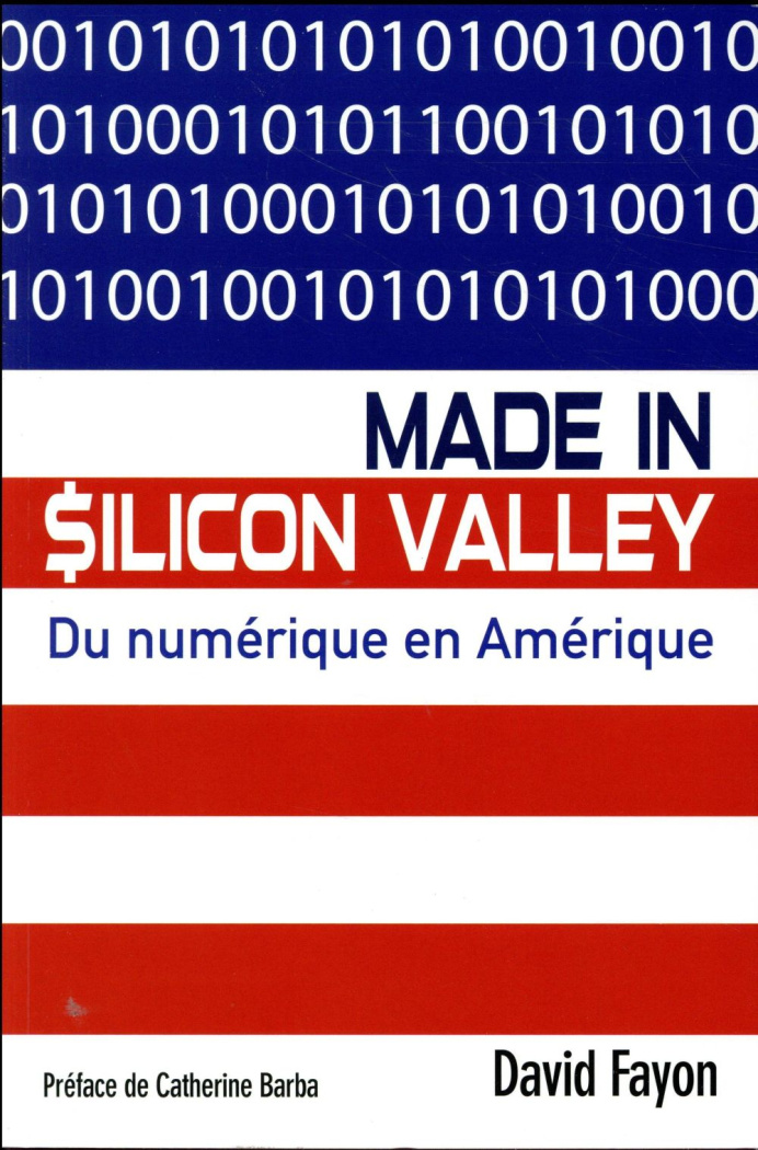 Fayon_David_Barba_Catherine-Made_in_Silicon_Valley._Du_num_rique_en_Am_rique-9782744066719_0