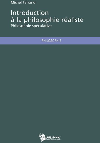 Ferrandi_Michel-Introduction_la_philosophie_r_aliste._Philosophie_sp_culative-9782748345506_0