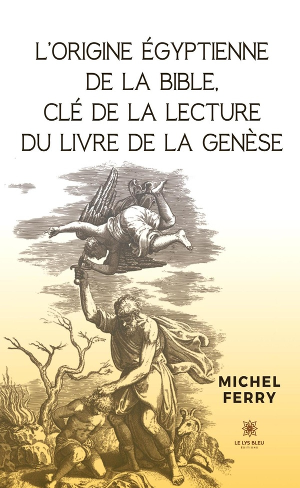Ferry_Michel-L_origine_gyptienne_de_la_Bible_cl_de_la_lecture_du_livre_de_la_Gen_se-9791042247430_0