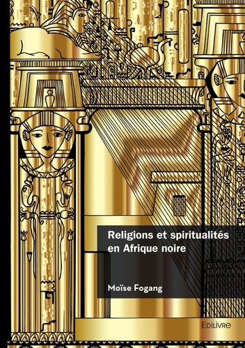 Fogang_Mo_se-Religions_et_spiritualit_s_en_Afrique_noire-9782414817597_0