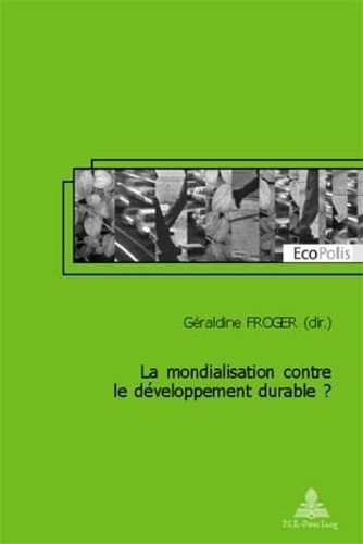 Froger_G_raldine-La_mondialisation_contre_le_d_veloppement_durable_-9789052013268_0
