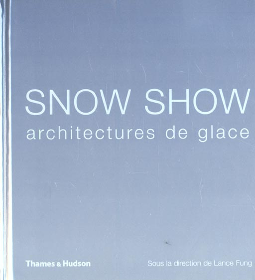 Fung_Lance-Snow_Show._Architectures_de_glace-9782878112535_0