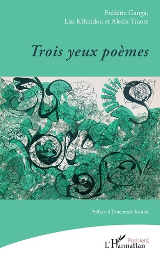 Ganga_Fr_d_ric_Kihindou_Liss_Traore_Alexia_K-Trois_yeux_po_mes-9782336572789_0