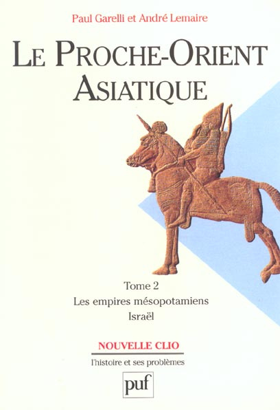 Garelli_Paul_Lemaire_Andr_-Le_Proche-Orient_asiatique_Tome_2_Les_empires_m_sopotamiens_Isra_l-9782130520221_0