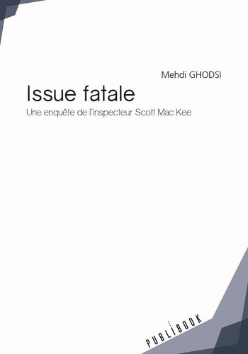 Ghodsi_Mehdi-Issue_fatale._Une_enqu_te_de_l_inspecteur_Scott_Mac_Kee-9782342148169_0