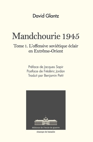 Glantz_David-Mandchourie_1945._L_offensive_sovi_tique_clair_en_Extr_me-Orient-9782356731289_0