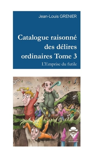 Grenier_Jean-Louis-Catalogue_raisonn_des_d_lires_ordinaires_-_Tome_3-9782342147933_0