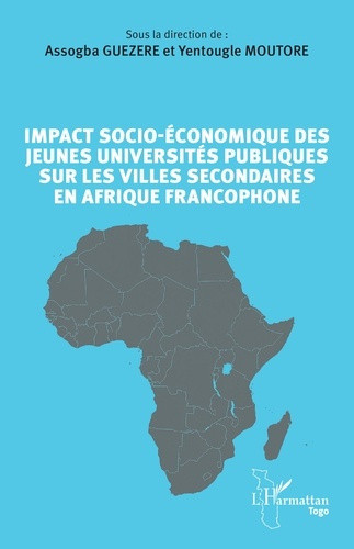 Gu_z_r_Assogba_Moutore_Yentougle-Impact_socio-_conomique_des_jeunes_universit_s_publiques_sur_les_villes_secondaires_en_Afrique_franc-9782336562506_0