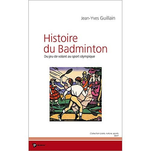 Guillain_Jean-Yves-Histoire_du_badminton-9782748316032_0